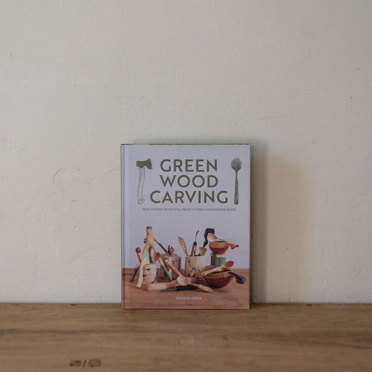 Green Wood Carving: How to Make Beautiful Objects from Unseasoned Wood | Peribo | Miss Arthur | Home Goods | Tasmania