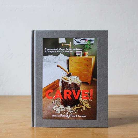 Carve! A Book on Wood, Knives and Axes | Books at Manic | Miss Arthur | Home Goods | Tasmania