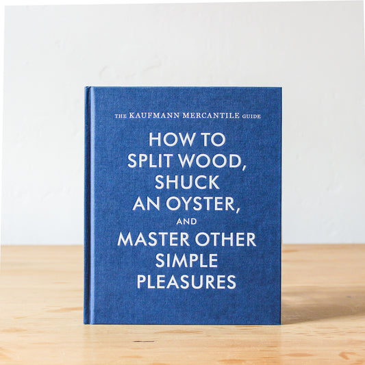 How to Split Wood, Shuck an Oyster and Master Other Simple Pleasures | Books at Manic | Miss Arthur | Home Goods | Tasmania